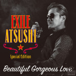 EXILE ATSUSHIがソロ歌手史上初・6大ドームツアーテーマ曲『Beautiful Gorgeous Love』のMVを公開！
