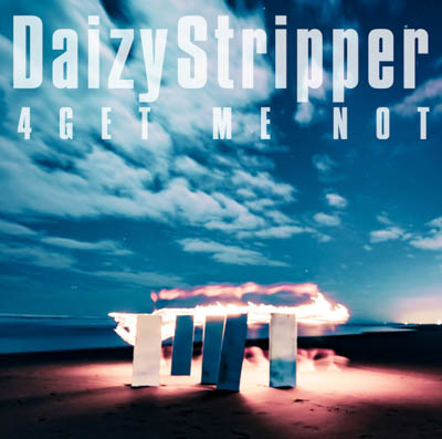 Ken(L’Arc〜en〜Ciel)サウンドプロデュース、ビジュアル系ロックバンド・DaizyStripperがシングル 「4GET ME NOT」リリース！ 「一緒にレコーディングできて色んなフュージョン楽しかったです！」
