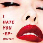 加藤ミリヤ、「顔も見たくない feat. JP THE WAVY」のミュージックビデオを公開！