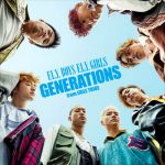 GENERATIONS 6/13発売シングル「F.L.Y. BOYS F.L.Y. GIRLS」のアーティスト&ジャケット写真公開！同時にシングル収録のツアーテーマソング「UNITED JOURNEY」試聴開始！！