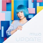 miwa がニューシングル「アップデート」で青髪ショートに！！TVアニメ「僕のヒーローアカデミア」第3期エンディングテーマに決定！