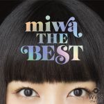 miwa、7/11発売ベストアルバム通常盤ジャケットは視線違いで数種類？！新曲MVも解禁！