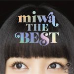 miwa、7/11発売ベストアルバム通常盤ジャケットは視線違いで数種類？！新曲MVも解禁！