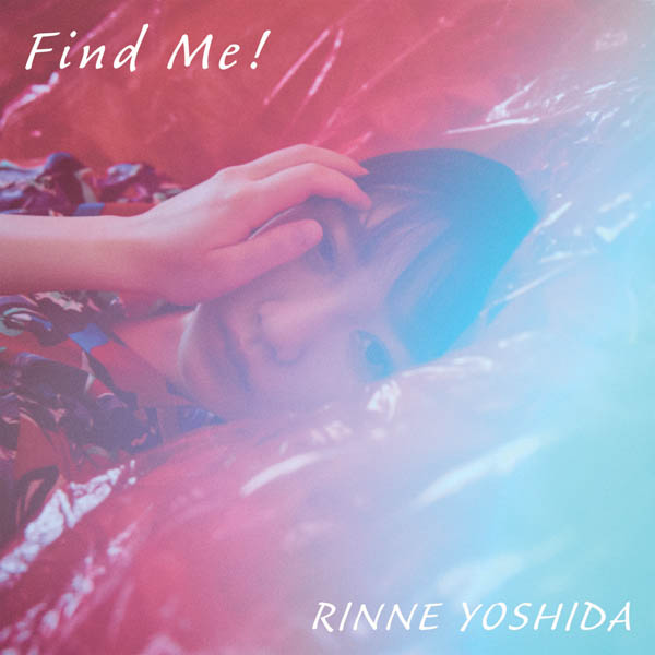 吉田凜音、SKY-HIがプロデュースしたDigital single「Find Me!」 のMUSIC VIDEO解禁！！