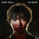 三浦大知出演の新TV-CMのテーマソングが新曲『Be Myself』に決定！本人のコメントが到着！！