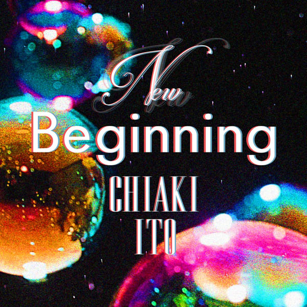 伊藤千晃のデジタル・シングル曲「Beginning」がついに配信＆動画サイトYoutubeにてMV解禁！！