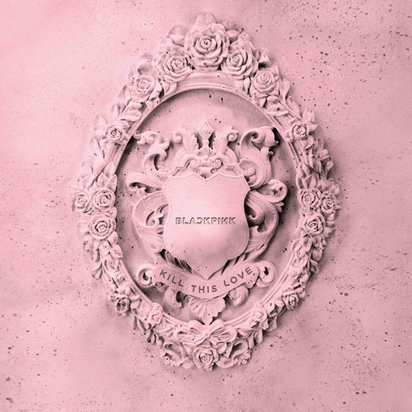BLACKPINK、最新EP「KILL THIS LOVE」を本日リリース！アメリカを含む36カ国のiTunesシングルチャートで首位も獲得！！