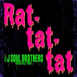 巷で話題の三代目 J SOUL BROTHERSの「ラタタ」が急遽9/19に配信決定！今年のハロウィン＆“忘年会ソング”大本命！？脳内リピート間違いなし！