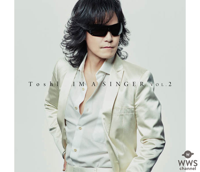 Toshl大ヒット・カバーアルバム第二弾「IM A SINGER VOL.2」が12月リリース決定！