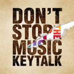 KEYTALK、6thアルバムのタイトルは『DON’T STOP THE MUSIC』！収録内容も決定！