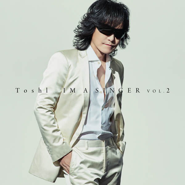 Toshl、カバーアルバム「IM A SINGER VOL.2」の先行配信が決定！iTunes予約もスタート！