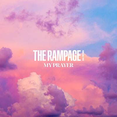 THE RAMPAGE from EXILE TRIBE 新曲「MY PRAYER」本日配信スタート!!