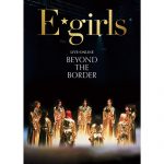 E-girls 最後のライブ映像作品 音源配信スタート！