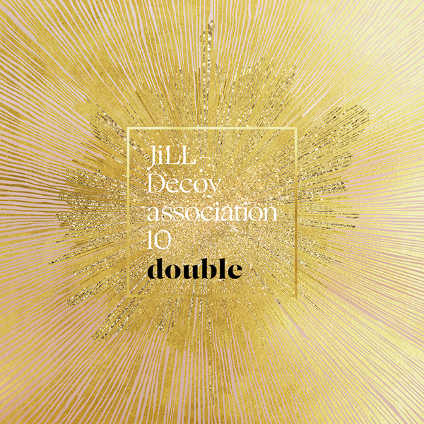 デビュー15周年を迎えたJiLL-Decoy association、6月23日(水)に新曲「ダブル」のデジタルリリースが決定！