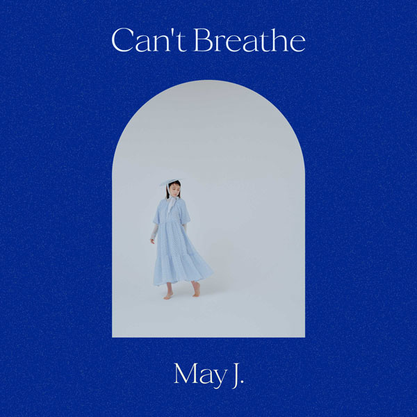 May J.、 誹謗や中傷への向き合い方がテーマの楽曲『Can‘t Breathe』配信開始